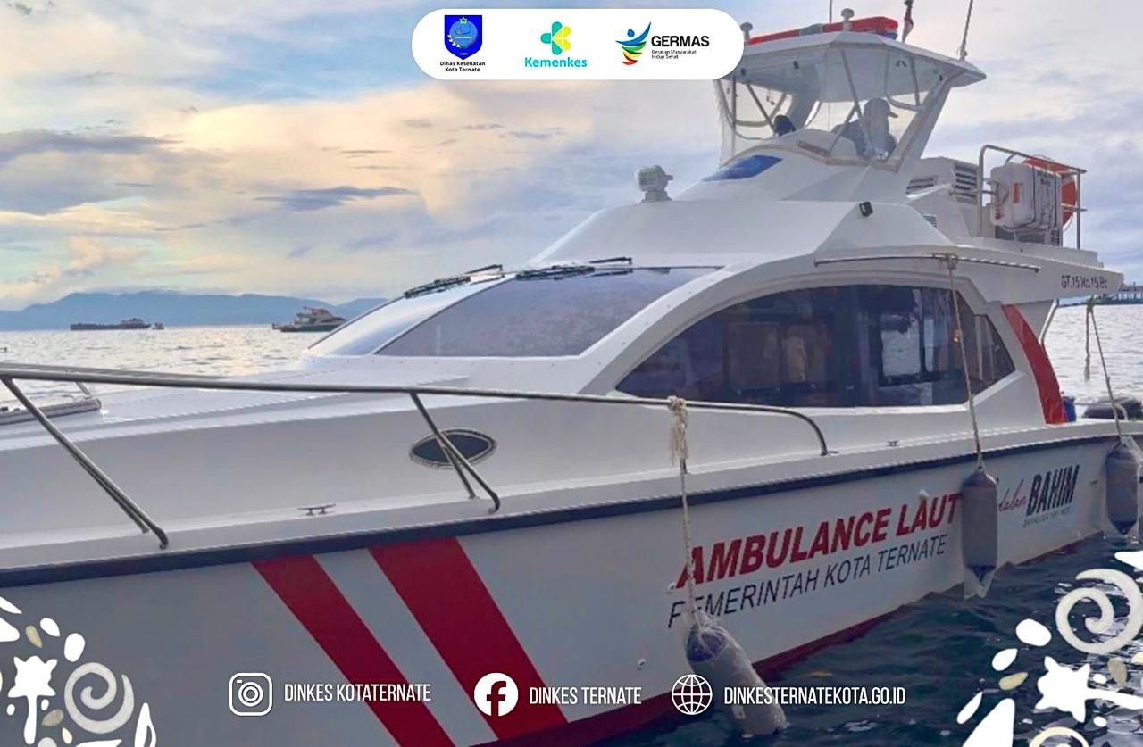 AMBULANCE LAUT “ANDALAN BAHIM” RESMI TIBA DI KOTA TERNATE